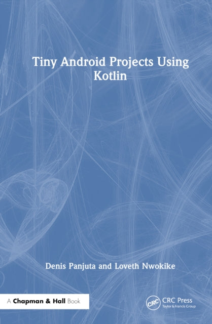 Book cover of: Tiny Android Projects Using Kotlin. By: Denis Panjuta