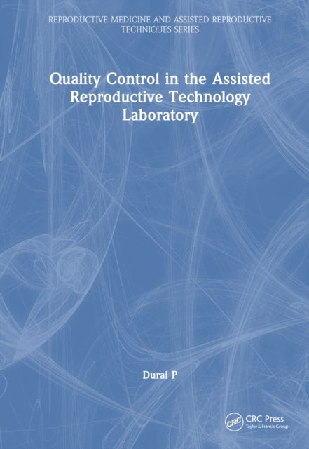 Book cover of: Quality Control in the Assisted Reproductive Technology Laboratory. By: Durai P