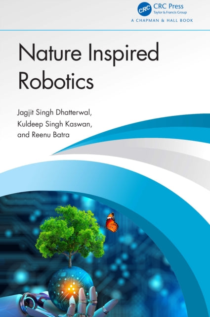 Book cover of: Nature Inspired Robotics. By: Jagjit Singh Dhatterwal