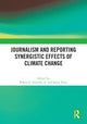 Book cover of: Journalism and Reporting Synergistic Effects of Climate Change. By: Gutsche, Jr., Robert E.