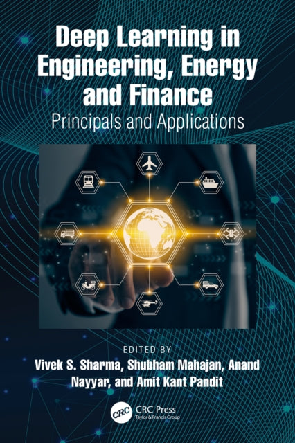 Book cover of: Deep Learning in Engineering, Energy and Finance. By: Vivek S. Sharma