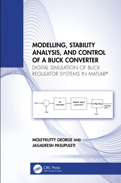 Book cover of: Modelling, Stability Analysis, and Control of a Buck Converter. By: Moleykutty George