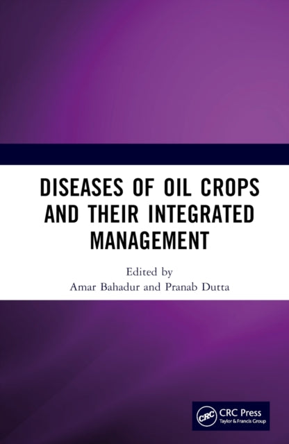 Book cover of: Diseases of Oil Crops and Their Integrated Management. By: Amar Bahadur