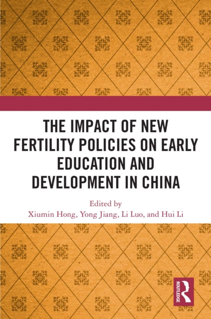 Book cover of: Impact of New Fertility Policies on Early Education and Development in China. By: Xiumin Hong