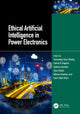 Book cover of: Ethical Artificial Intelligence in Power Electronics. By: Tarandeep Kaur Bhatia