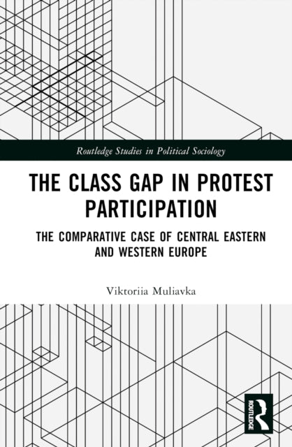 Book cover of: Class Gap in Protest Participation. By: Viktoriia Muliavka