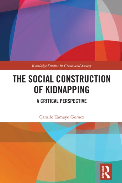 Book cover of: Social Construction of Kidnapping