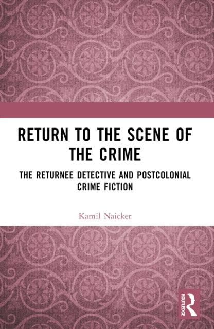 Book cover of: Return to the Scene of the Crime