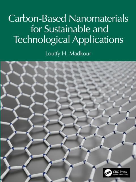 Book cover of: Carbon-Based Nanomaterials for Sustainable and Technological Applications. By: Loutfy H. Madkour
