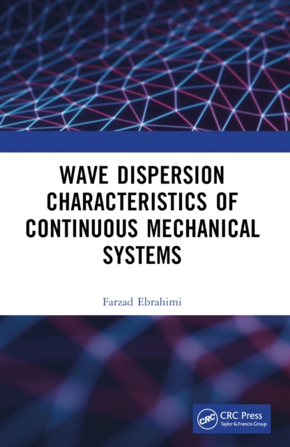 Book cover of: Wave Dispersion Characteristics of Continuous Mechanical Systems?. By: Farzad Ebrahimi