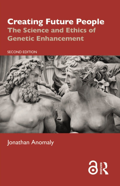 Book cover of: Creating Future People. By: Jonathan Anomaly