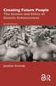 Book cover of: Creating Future People. By: Jonathan Anomaly