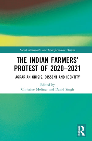 The Indian Farmers’ Protest of 2020–2021