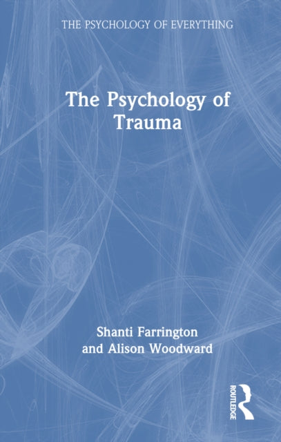 Book cover of: Psychology of Trauma. By: Shanti Farrington