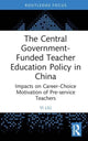 Book cover of: Central Government-Funded Teacher Education Policy in China. By: Yi Liu