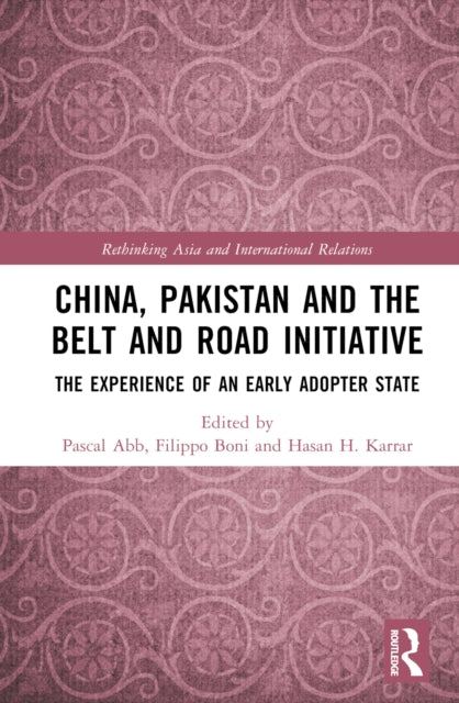 Book cover of: China, Pakistan and the Belt and Road Initiative. By: Pascal Abb