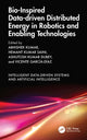 Book cover of: Bio-Inspired Data-driven Distributed Energy in Robotics and Enabling Technologies. By: Abhishek Kumar