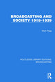 Book cover of: Broadcasting and Society 1918–1939. By: Mark Pegg