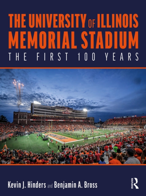 Book cover of: University of Illinois Memorial Stadium. By: Kevin Hinders