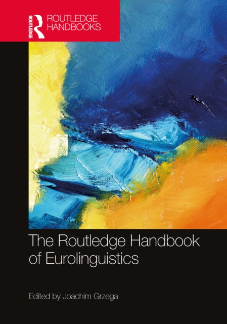 Book cover of: Routledge Handbook of Eurolinguistics. By: Joachim Grzega