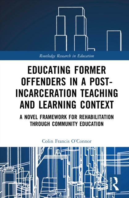 Book cover of: Educating Former Offenders in a Post-incarceration Teaching and Learning Context