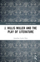 Book cover of: J. Hillis Miller and the Play of Literature. By: Jonathan Locke Hart