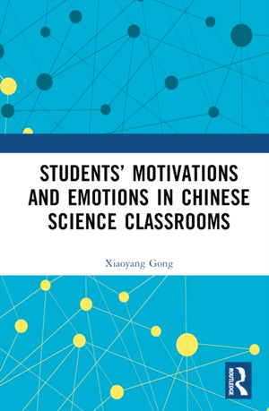 Students’ Motivations and Emotions in Chinese Science Classrooms