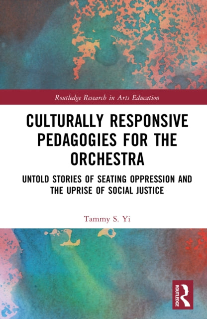 Book cover of: Culturally Responsive Pedagogies for the Orchestra