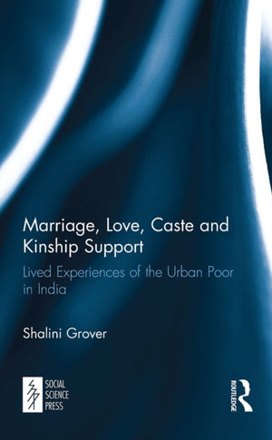 Marriage, Love, Caste and Kinship Support