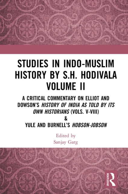 Book cover of: Studies in Indo-Muslim History by S.H. Hodivala Volume II. By: Sanjay Garg