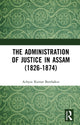 Book cover of: Administration of Justice in Assam (1826-1874). By: Achyut Kumar Borthakur