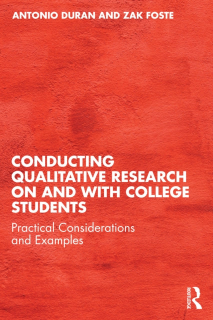 Book cover of: Conducting Qualitative Research on and with College Students. By: Antonio Duran