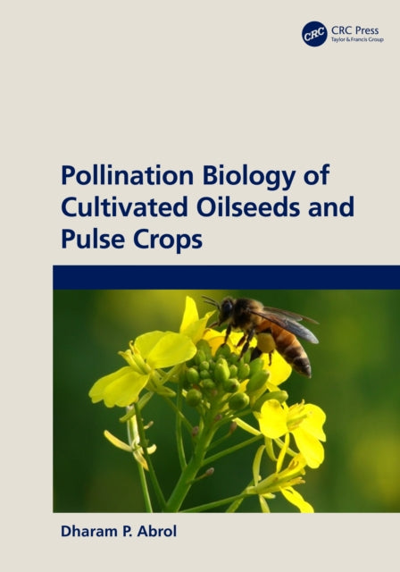 Book cover of: Pollination Biology of Cultivated Oil Seeds and Pulse Crops. By: Dp Abrol