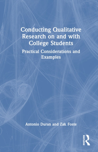 Book cover of: Conducting Qualitative Research on and with College Students. By: Antonio Duran