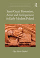 Book cover of: Santi Gucci Fiorentino, Artist and Entrepreneur in Early Modern Poland