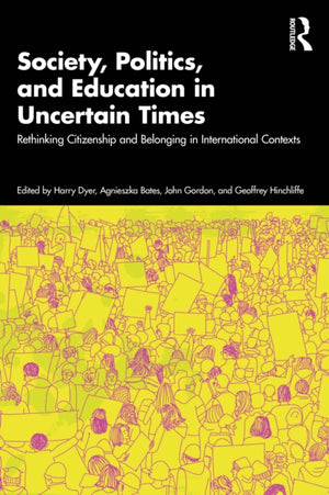 Society, Politics, and Education in Uncertain Times