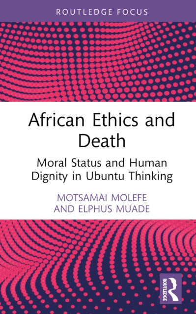 Book cover of: African Ethics and Death. By: Motsamai Molefe