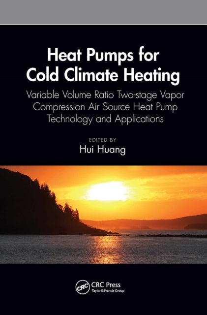 Book cover of: Heat Pumps for Cold Climate Heating. By: Hui Huang
