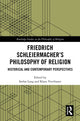 Book cover of: Friedrich Schleiermacher’s Philosophy of Religion