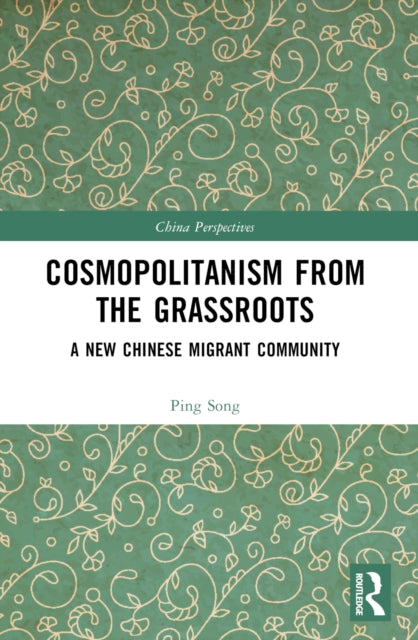 Book cover of: Cosmopolitanism from the Grassroots. By: Ping Song