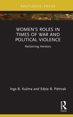 Women’s Roles in Times of War and Political Violence