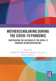 Book cover of: MotherScholaring During the COVID-19 Pandemic