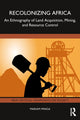 Book cover of: Recolonizing Africa. By: Mariam M. Kurtz