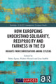Book cover of: How Europeans Understand Solidarity, Reciprocity and Fairness in the EU. By: Björn Egner