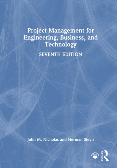 Book cover of: Project Management for Engineering, Business, and Technology. By: John M. Nicholas