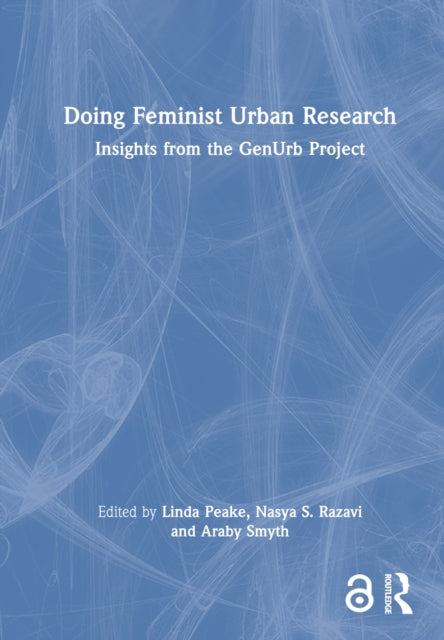 Book cover of: Doing Feminist Urban Research. By: Linda Peake