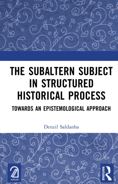 Book cover of: Subaltern Subject in Structured Historical Process