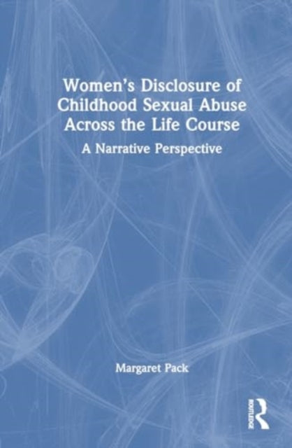 Book cover of: Women’s Disclosure of Childhood Sexual Abuse Across the Life Course