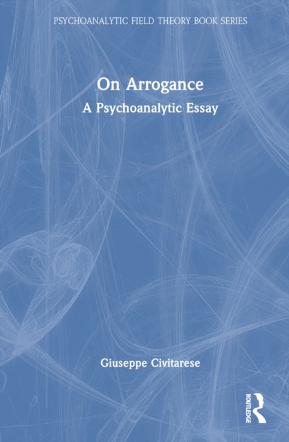 Book cover of: On Arrogance. By: Giuseppe Civitarese