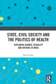 Book cover of: State, Civil Society and the Politics of Health. By: Skylab Sahu